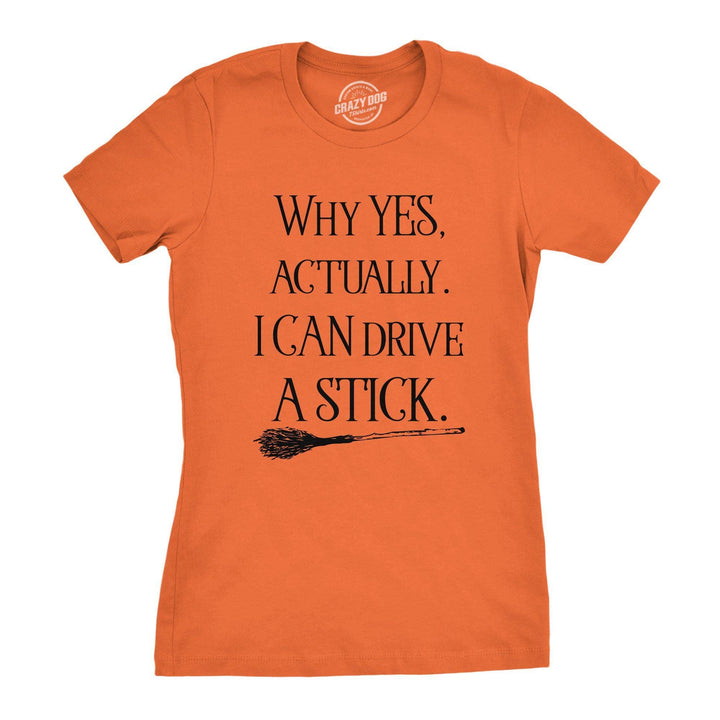 Why Yes Actually I Can Drive A Stick Women's Tshirt  -  Crazy Dog T-Shirts