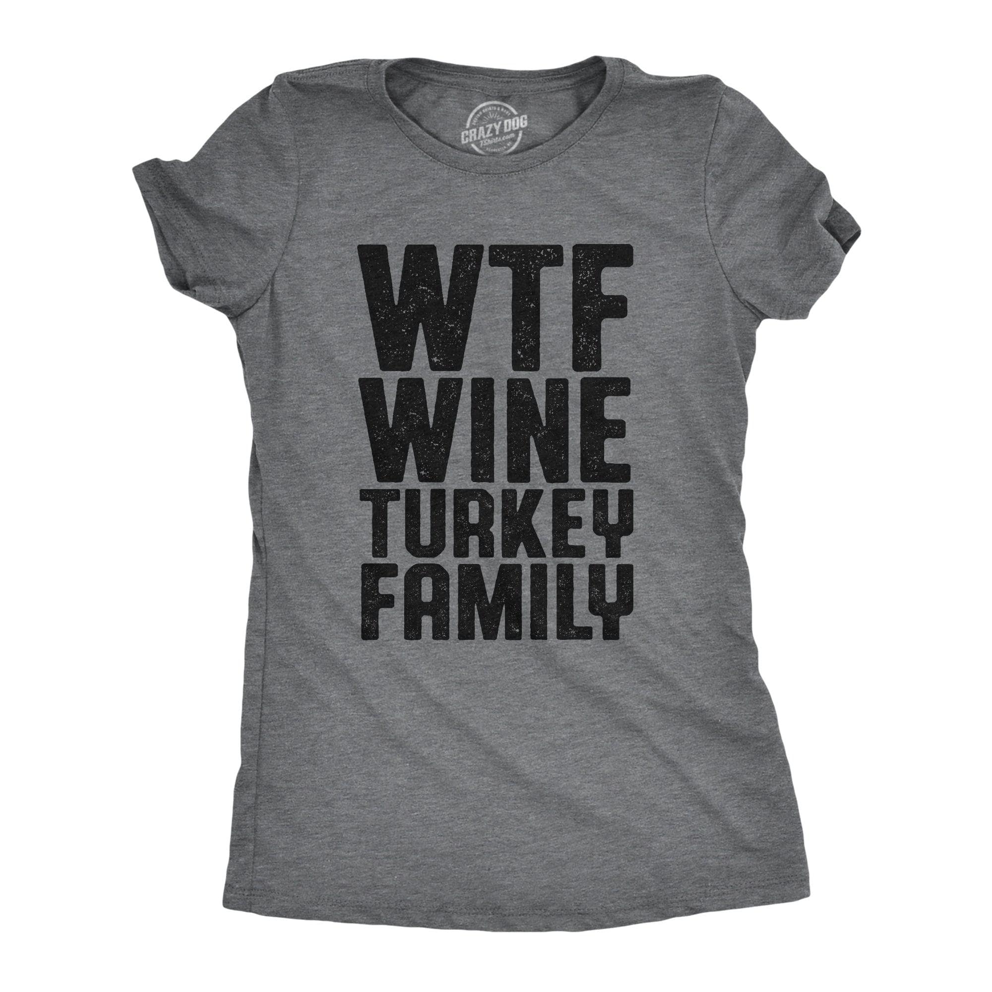 WTF Wine Turkey Family Women's Tshirt  -  Crazy Dog T-Shirts