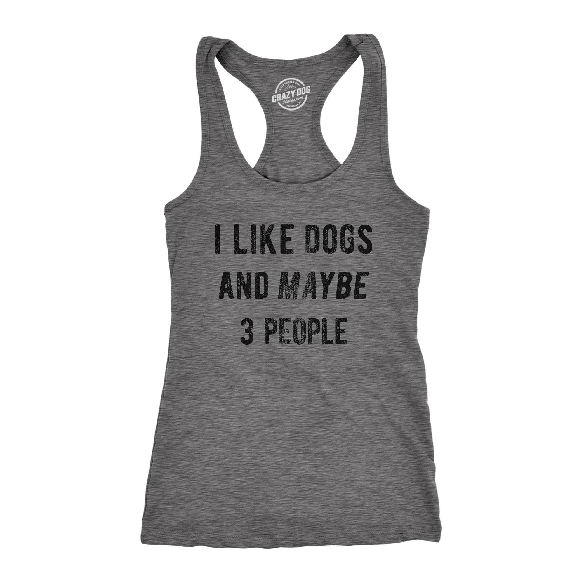 I Like Dogs And Maybe 3 People Women's Tank Top - Crazy Dog T-Shirts