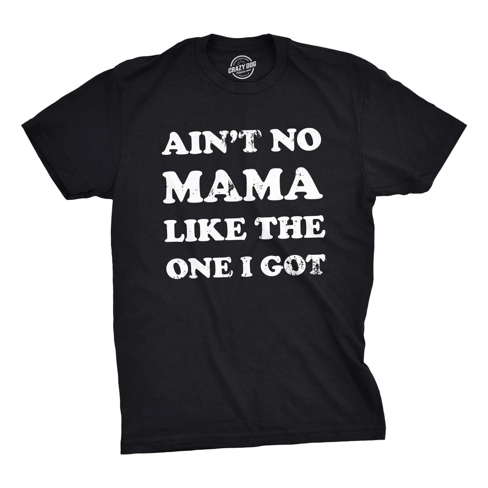 Ain't No Mama Like The One I Got Youth Tshirt - Crazy Dog T-Shirts