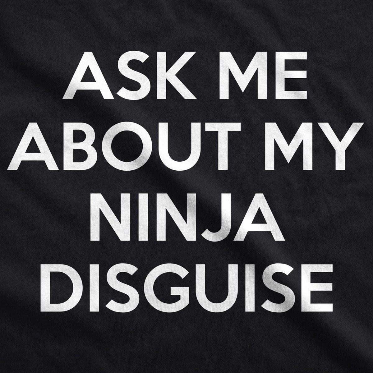 Ask Me About My Ninja Disguise Flip Youth Tshirt  -  Crazy Dog T-Shirts