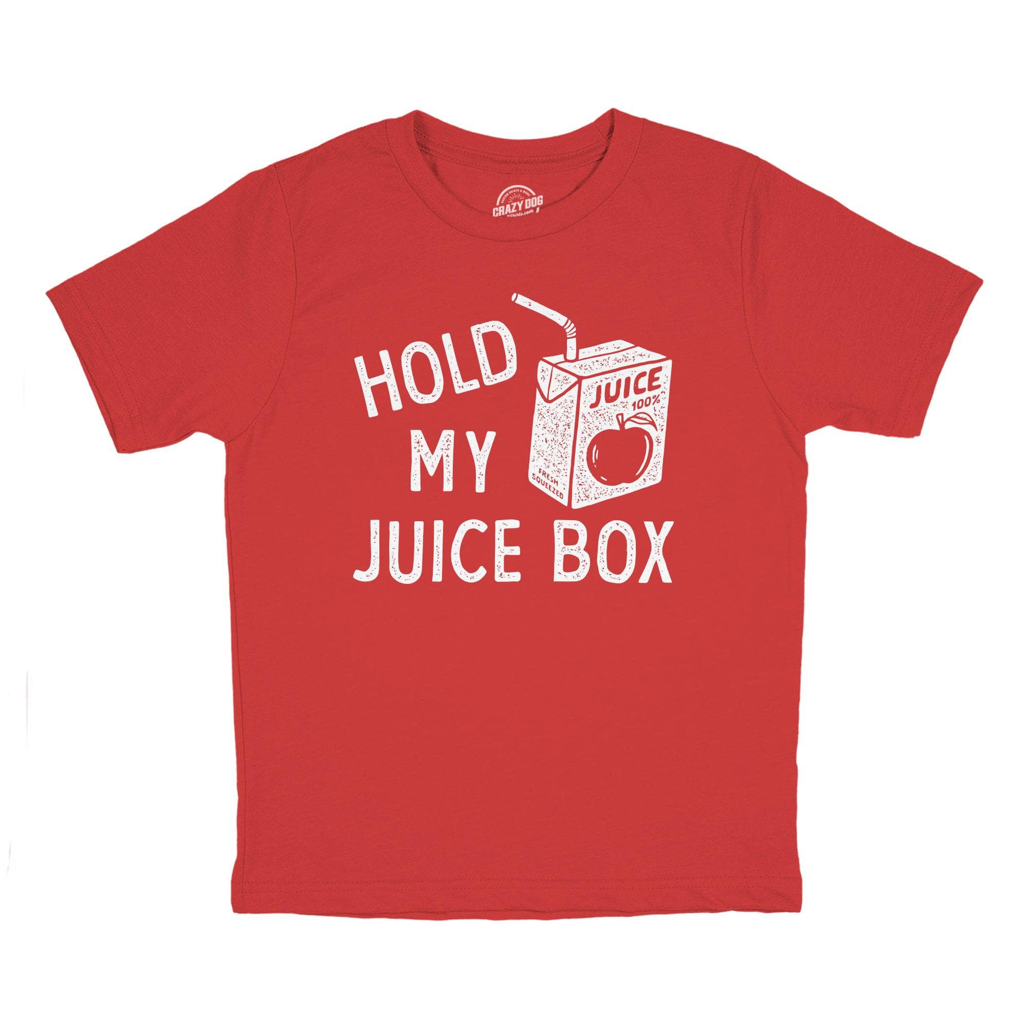 Hold My Juice Box Youth Tshirt  -  Crazy Dog T-Shirts