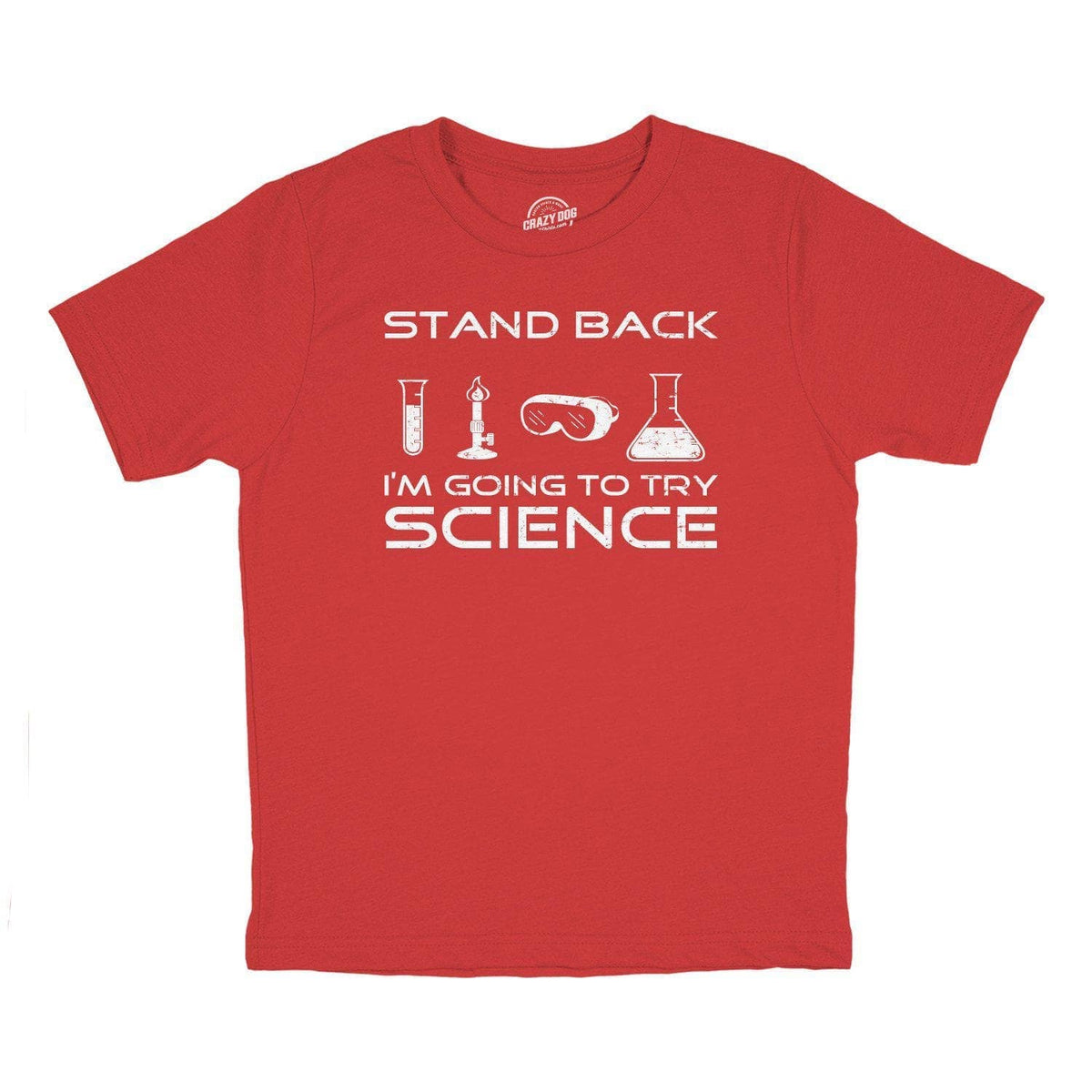Stand Back I&#39;m Going To Try Science Youth Tshirt  -  Crazy Dog T-Shirts