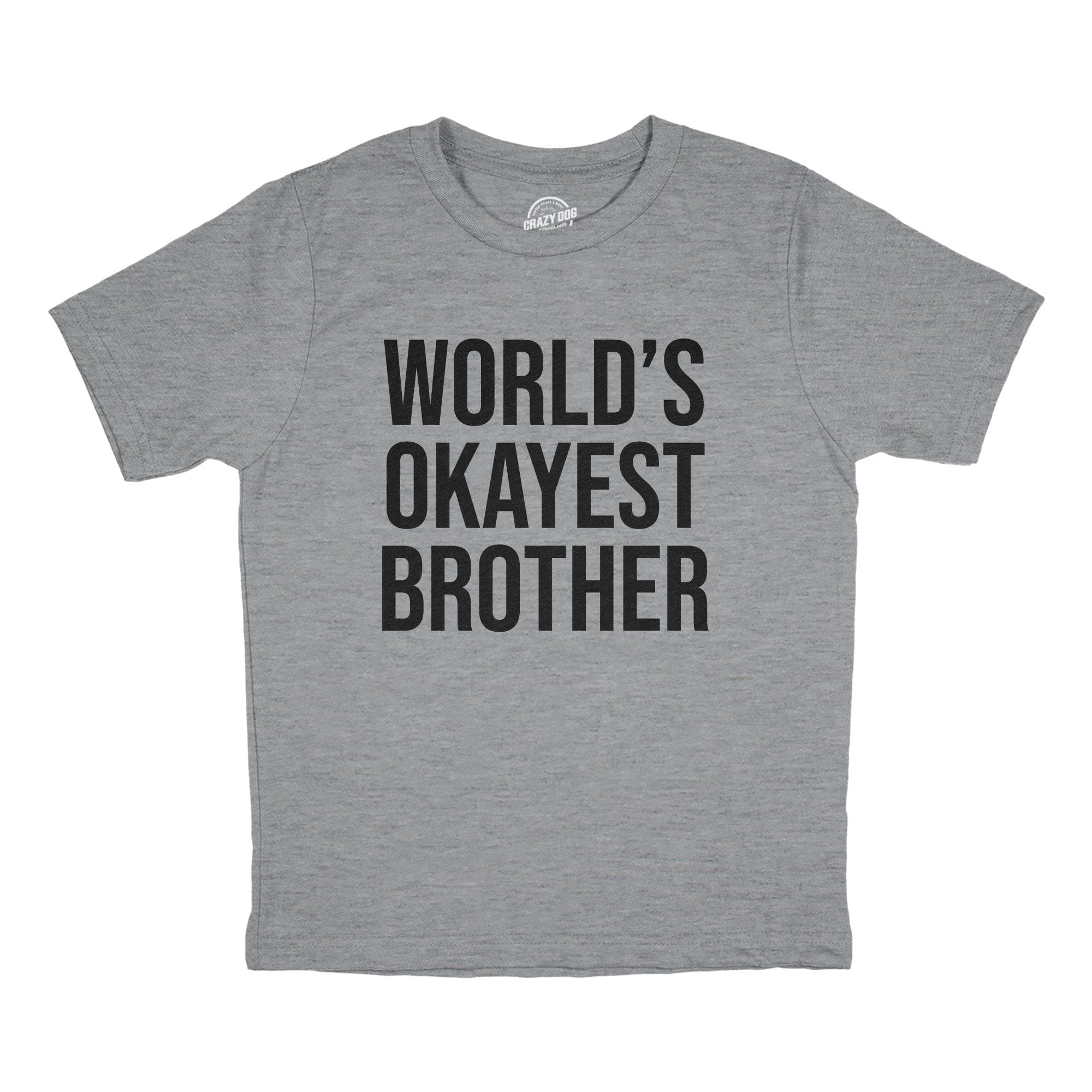 World's Okayest Brother Youth Tshirt  -  Crazy Dog T-Shirts