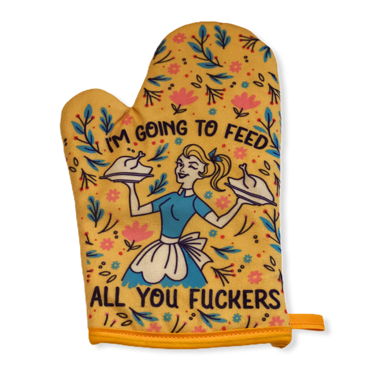 Funny Yellow I&#39;m Going To Feed All You Fuckers Funny Cooking Food Graphic Kitchen Accessories (Oven Mitts) Nerdy Food Tee