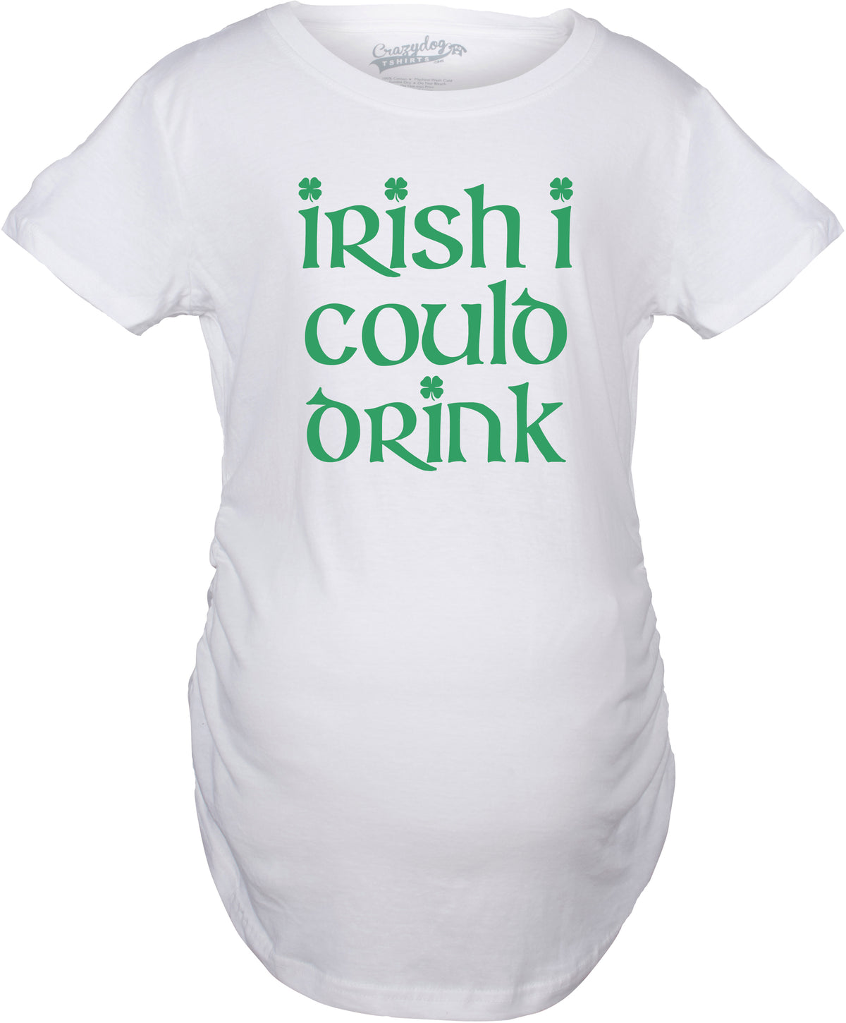Funny White Irish I Could Drink Maternity T Shirt Nerdy Saint Patrick&#39;s Day Tee