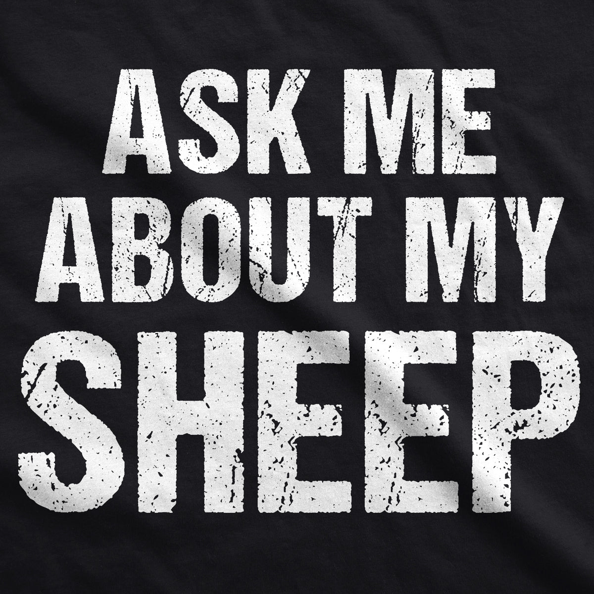 Ask Me About My Sheep Men&#39;s T Shirt