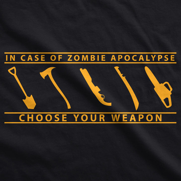 In Case Of Zombie Apocalypse Choose Your Weapon Men's T Shirt