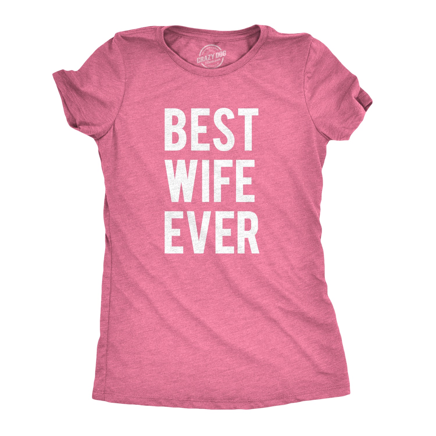 Funny Best Wife Ever Womens T Shirt Nerdy Valentine's Day Mother's Day Tee
