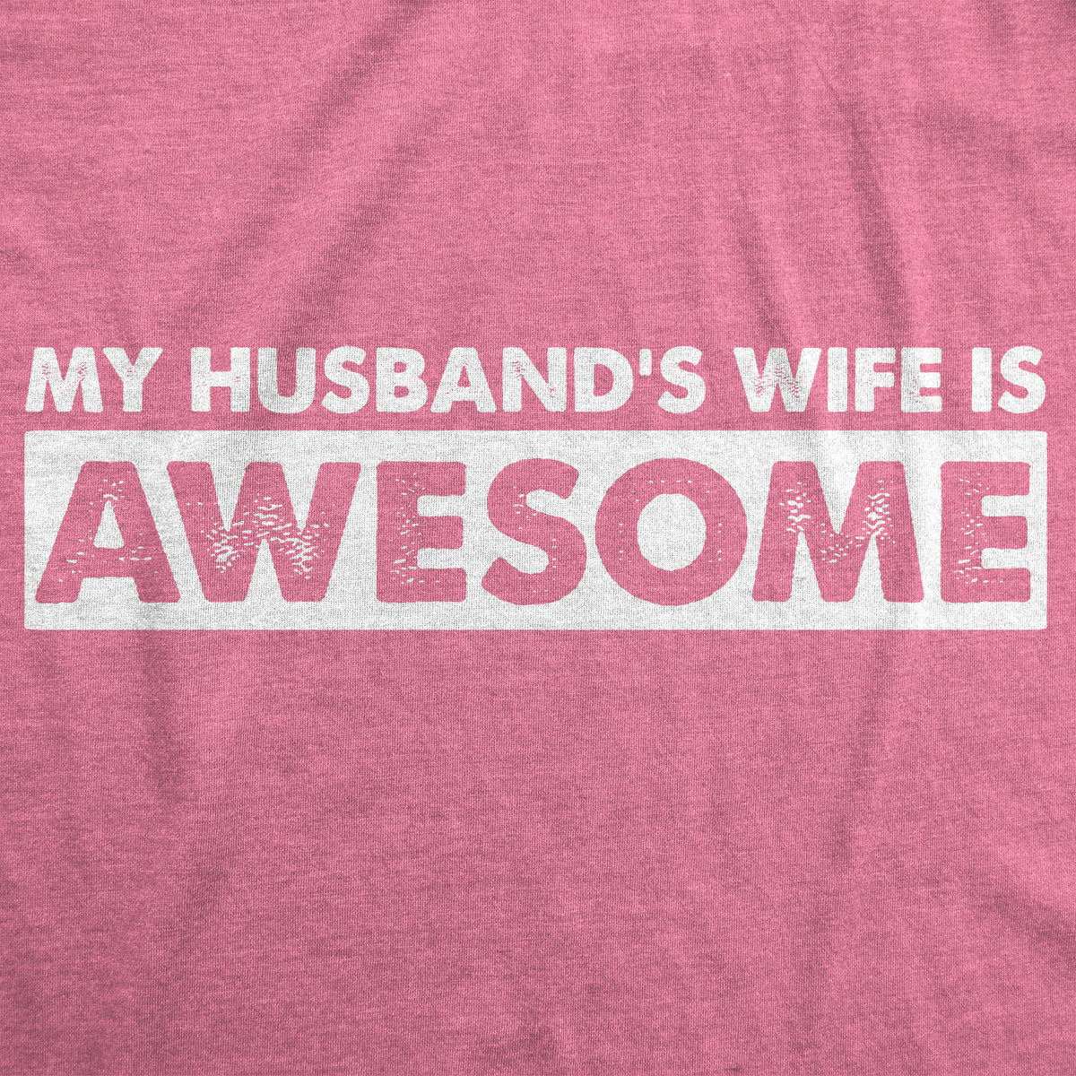 My Husband&#39;s Wife Is Awesome Women&#39;s T Shirt