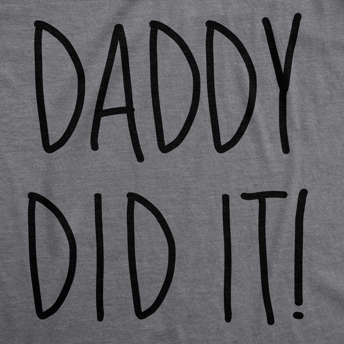 Daddy Did It Maternity T Shirt