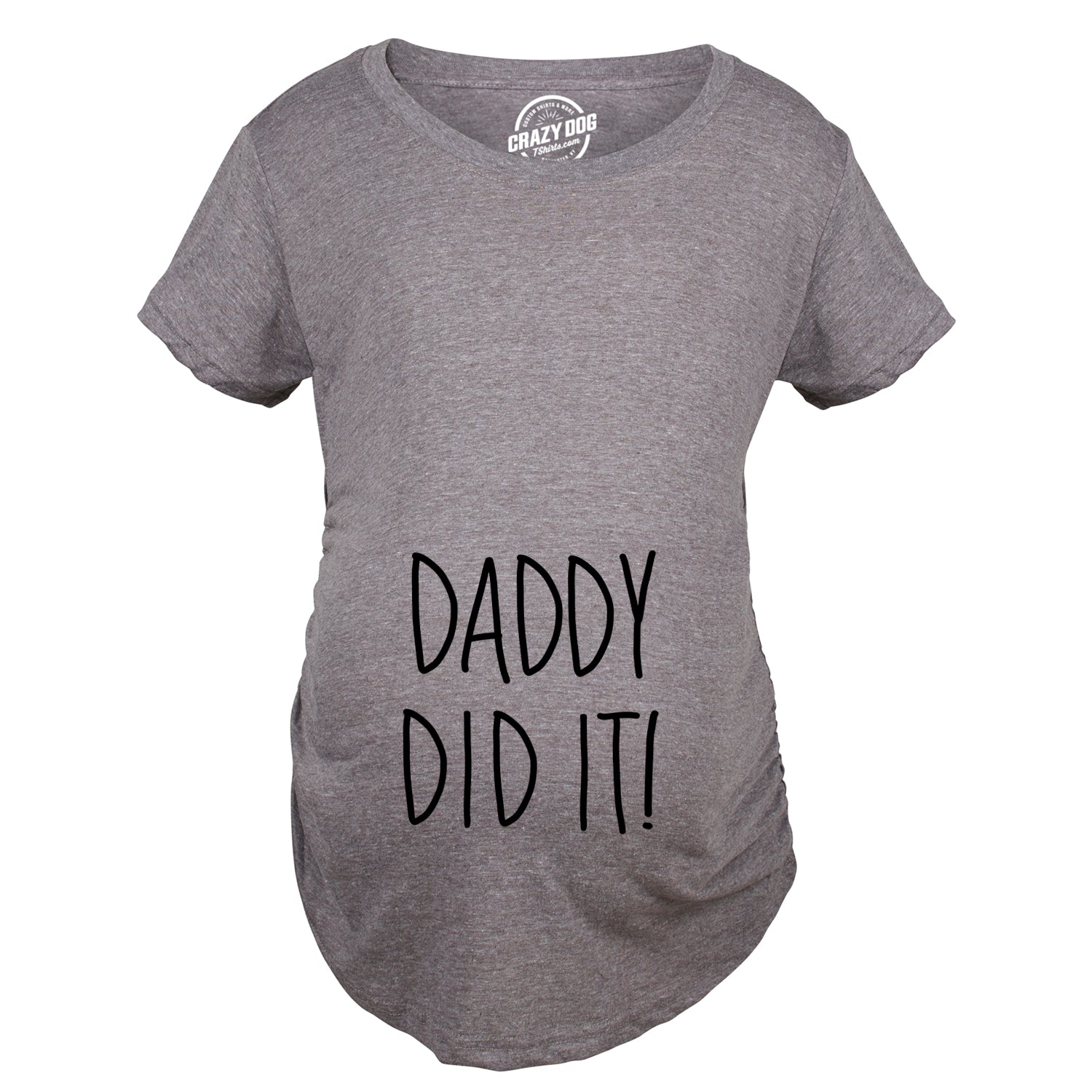 Funny Dark Heather Grey Daddy Did It Maternity T Shirt Nerdy Father's Day Tee