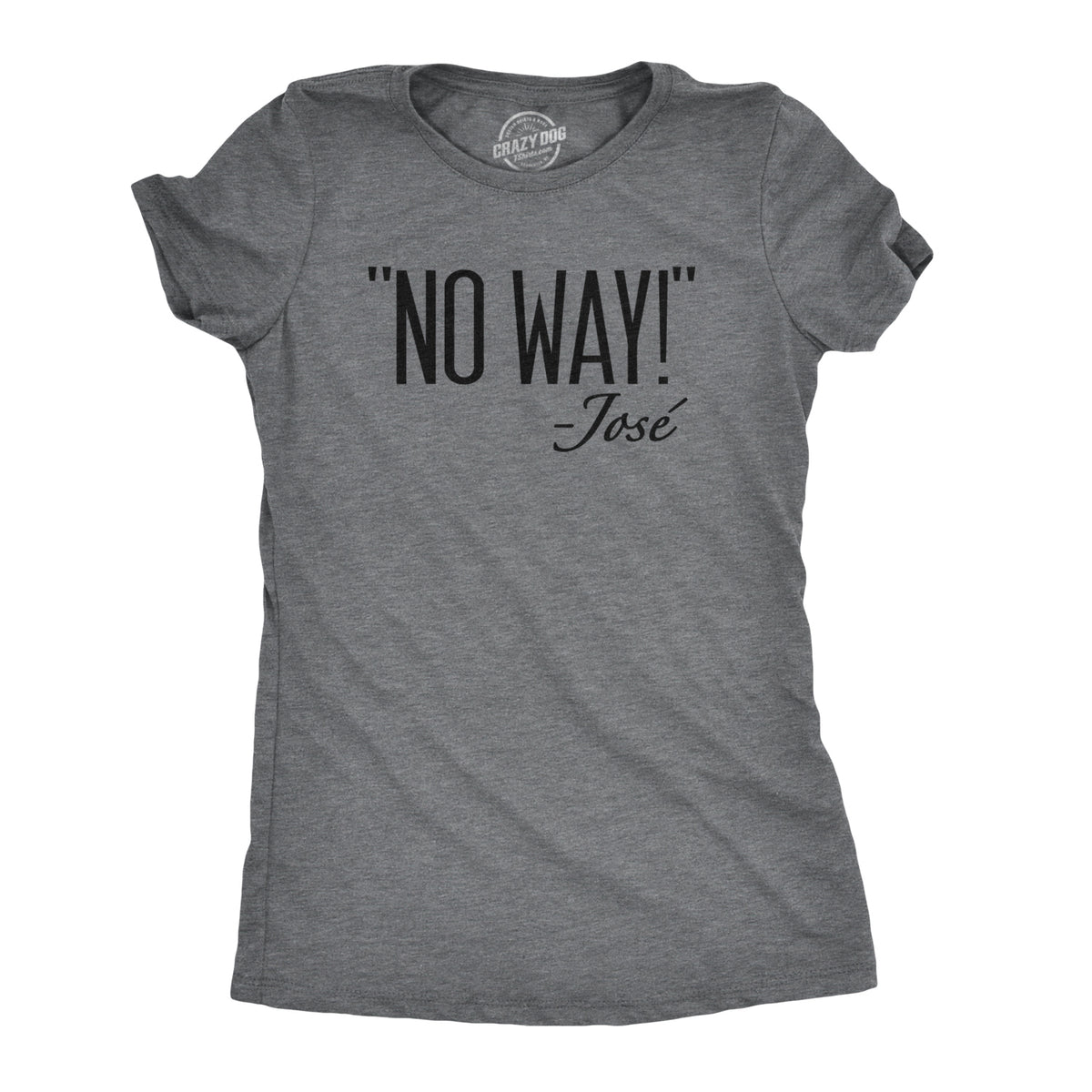 Funny Dark Heather Grey No Way Jose Womens T Shirt Nerdy Cinco De Mayo Tee