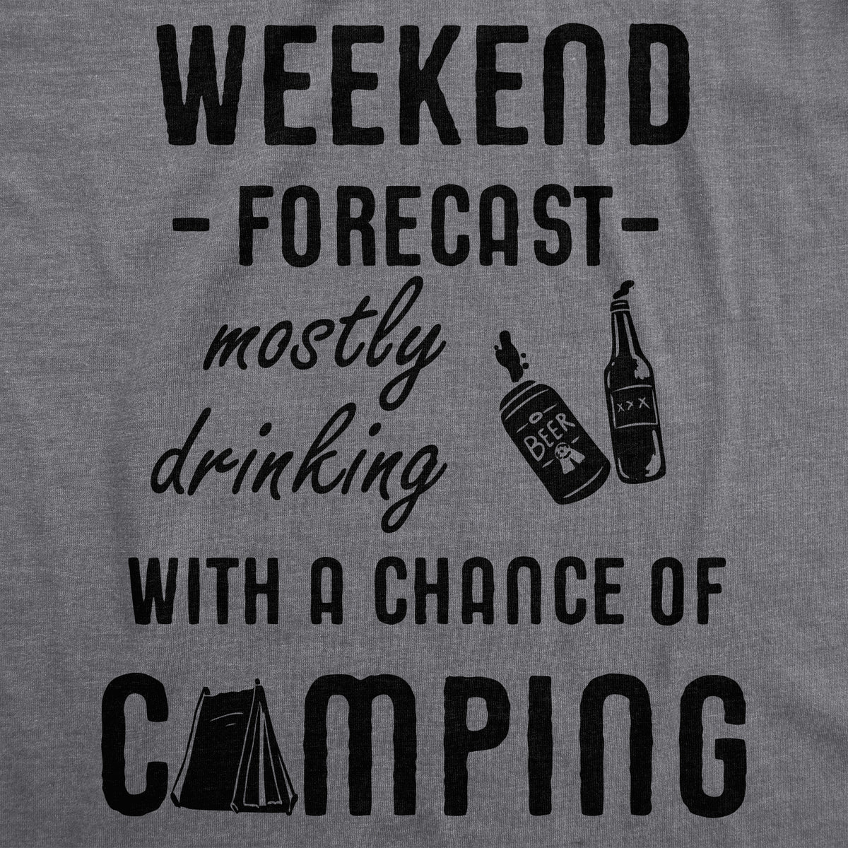 Weekend Forecast: Mostly Drinking With A Chance Of Camping Men&#39;s T Shirt