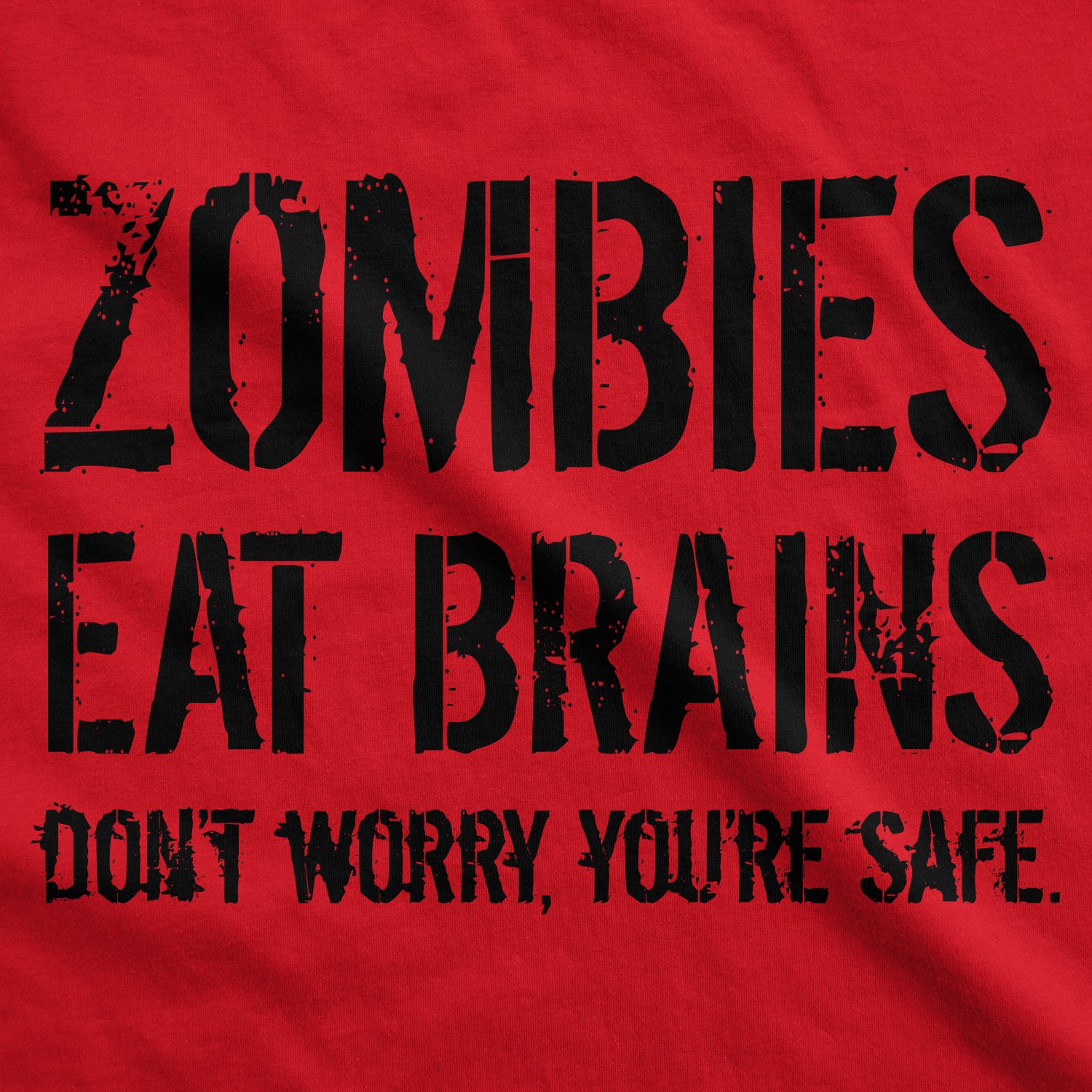 Funny Zombies Eat Brains, You're Safe Womens T Shirt Nerdy Halloween Sarcastic zombie Tee