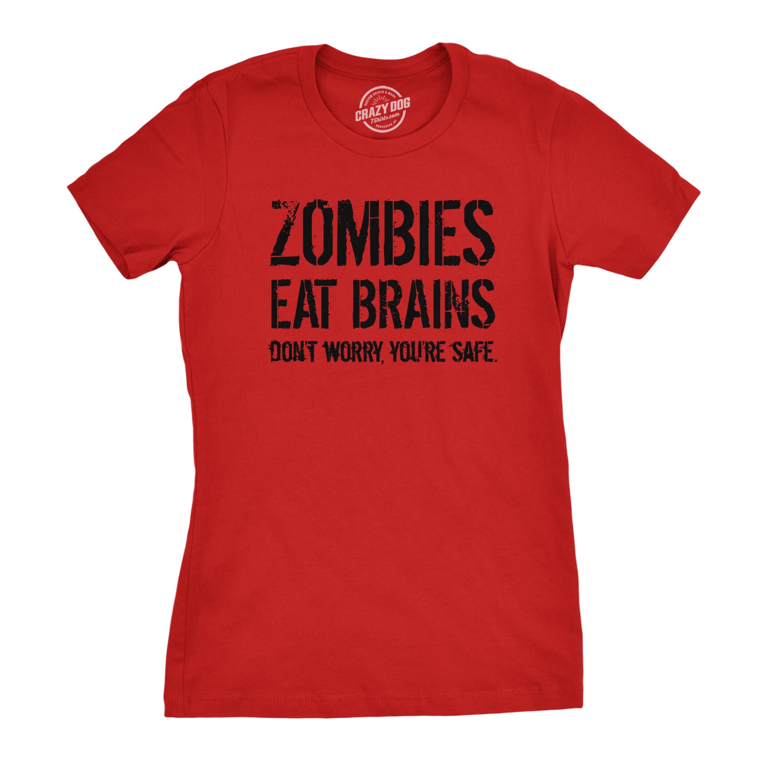 Funny Zombies Eat Brains, You're Safe Womens T Shirt Nerdy Halloween sarcastic zombie Tee