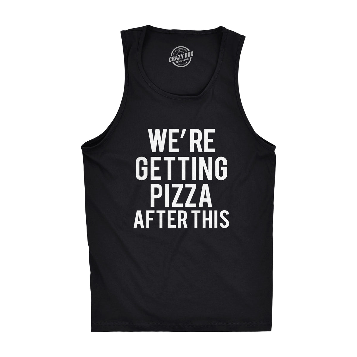 Funny Black We&#39;re Getting Pizza After This Mens Tank Top Nerdy Fitness Food Tee