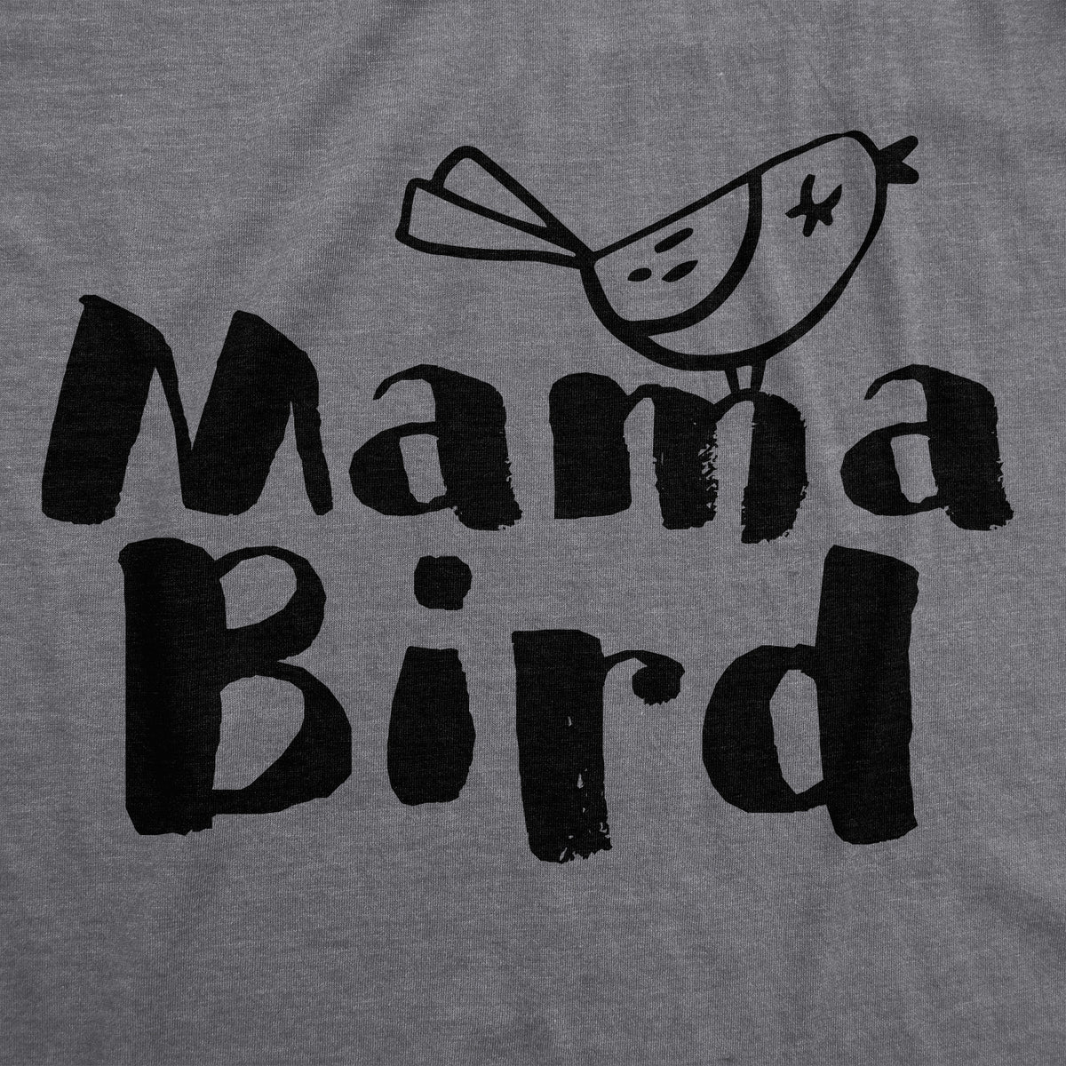 Mama Bird Women&#39;s T Shirt
