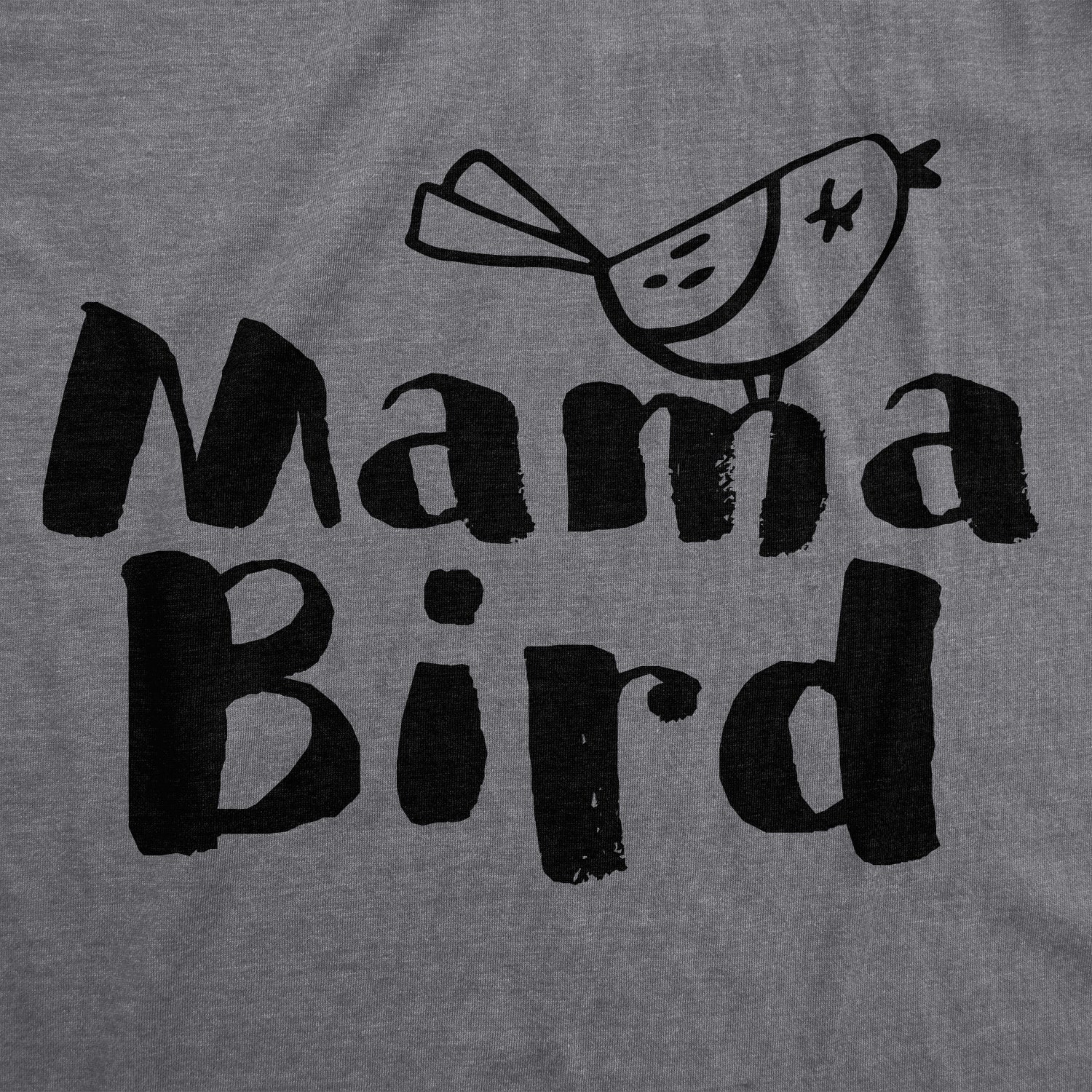 Funny Dark Heather Grey - Mama Bird Mama Bird Womens T Shirt Nerdy Mother's Day Animal Tee