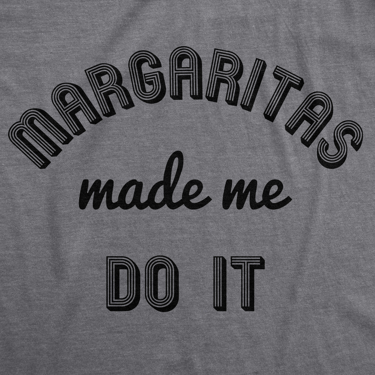 Margaritas Made Me Do It Women&#39;s T Shirt
