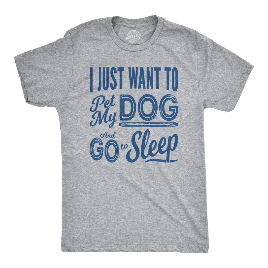 Funny Light Heather Grey Pet My Dog and Go to Sleep Mens T Shirt Nerdy Dog Tee