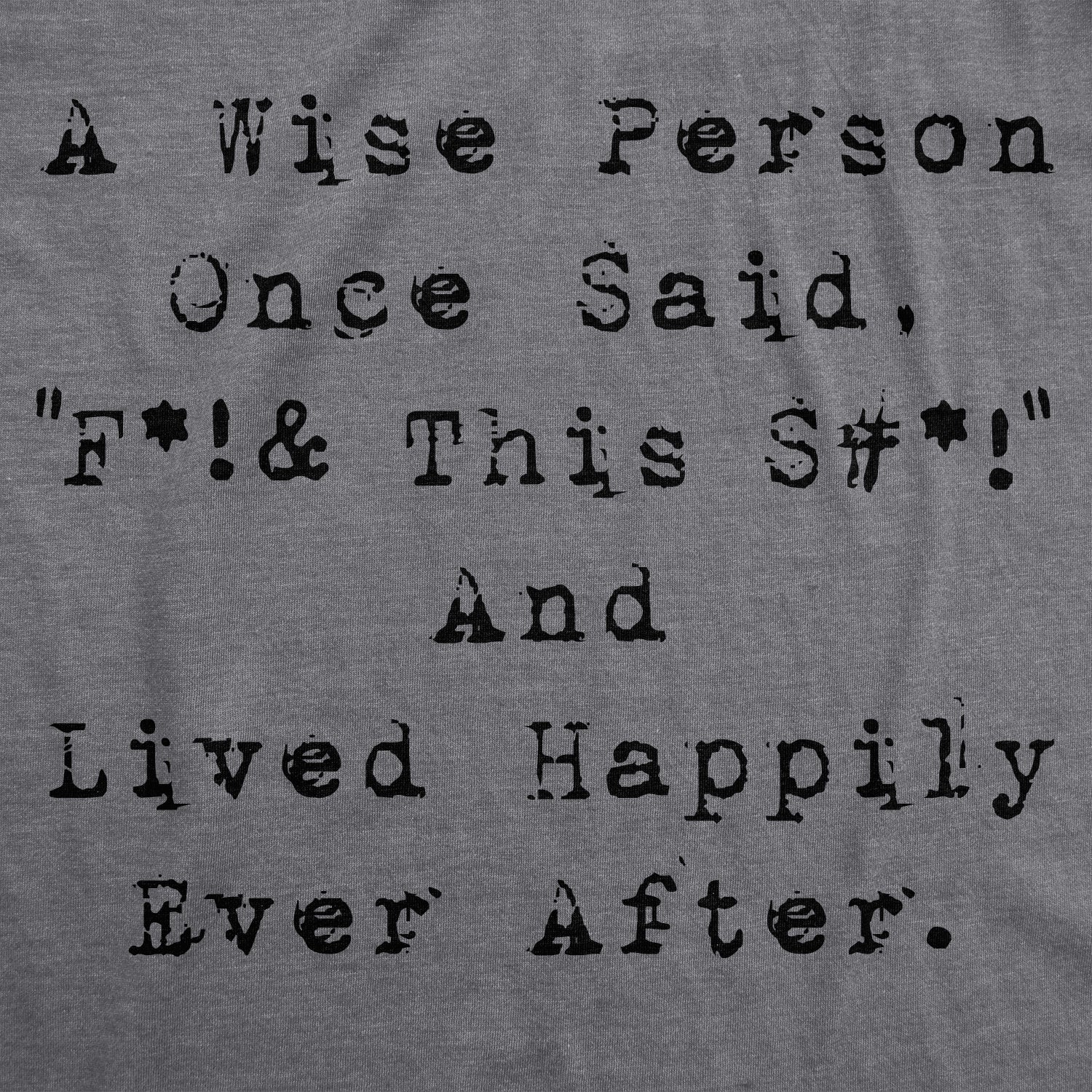 Funny Dark Heather Grey Wise Person Lived Happily Ever After Womens T Shirt Nerdy Tee