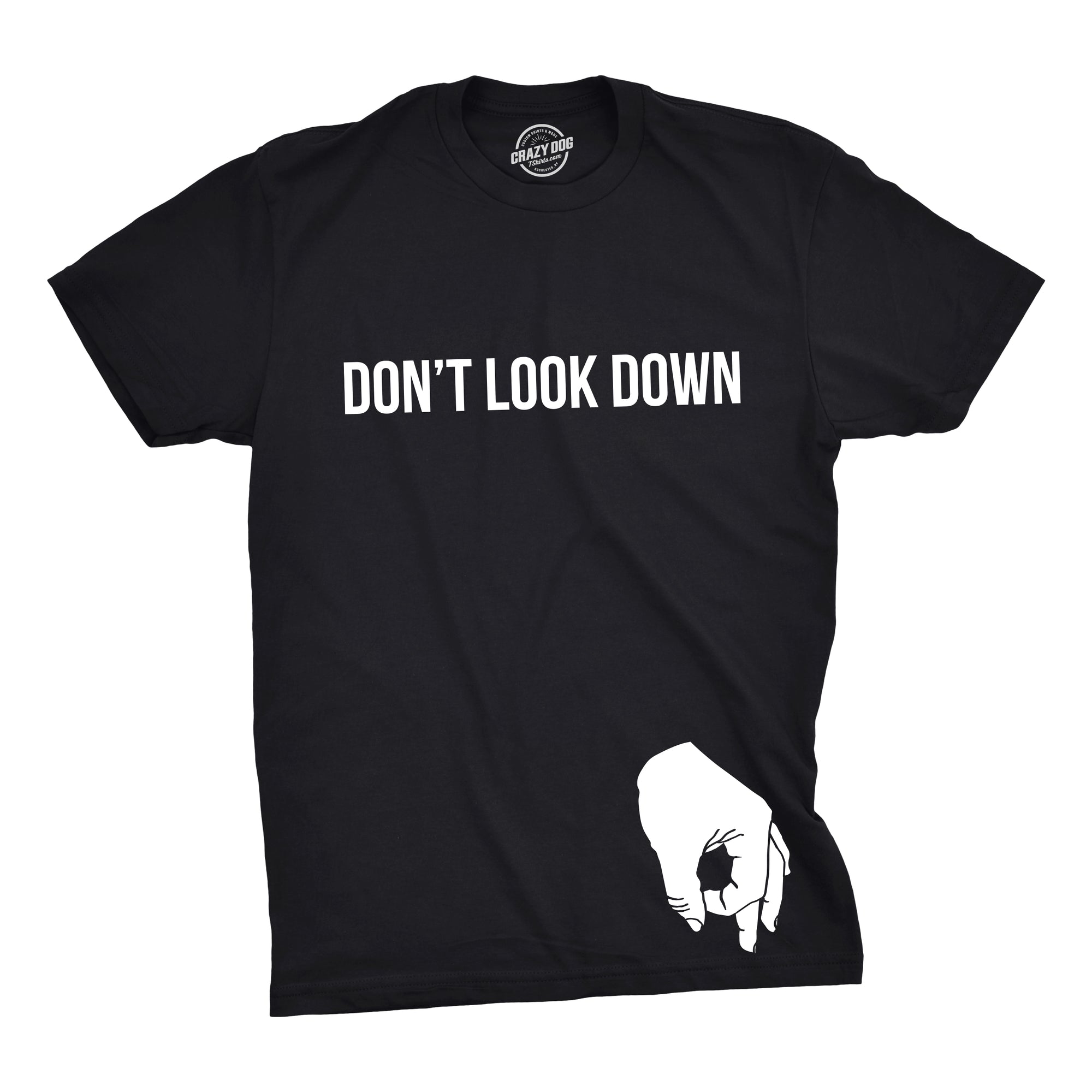 Funny Black Don't Look Down Mens T Shirt Nerdy Sarcastic Tee