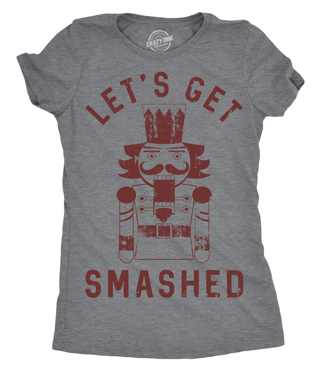 Funny Dark Heather Grey Let's Get Smashed Nutcracker Womens T Shirt Nerdy Christmas Drinking Tee