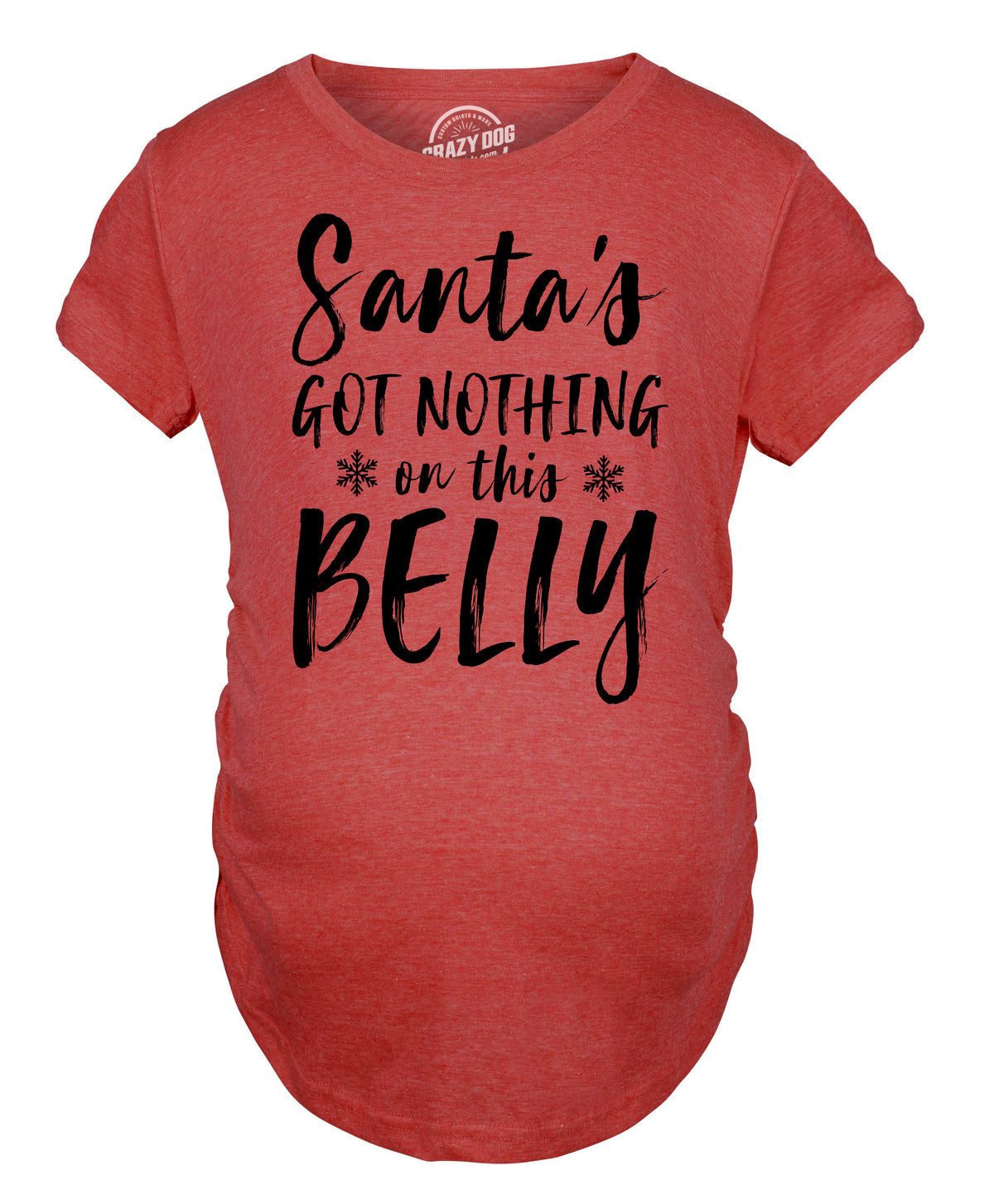 Santa’s Got Nothing On This Belly Maternity T Shirt