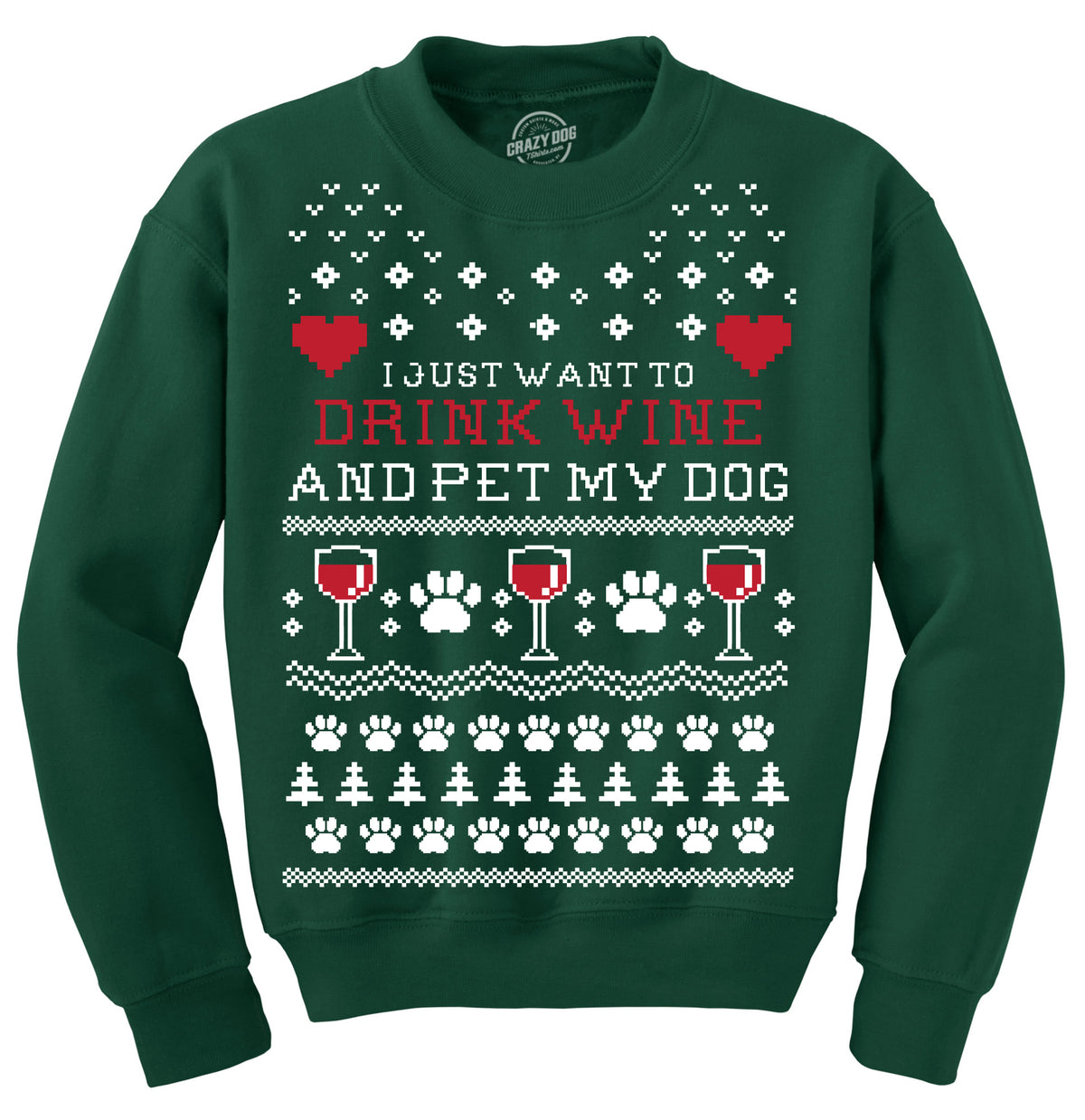 Funny Green I Just Want To Drink Wine and Pet My Dog Sweatshirt Nerdy Christmas Dog Drinking Ugly Sweater Tee