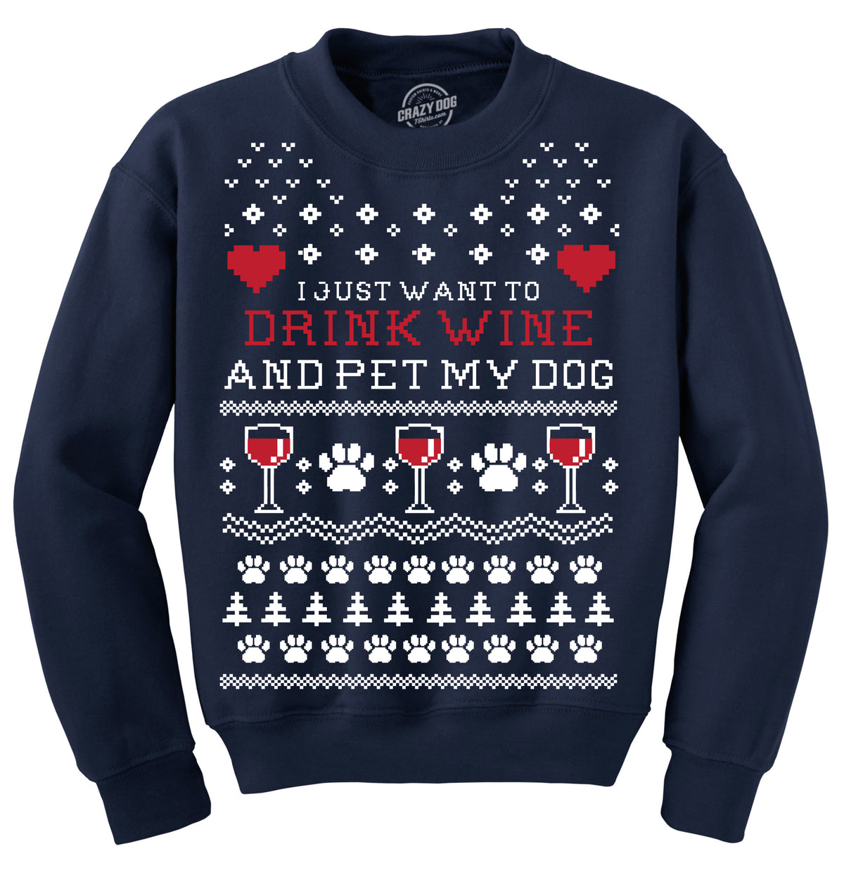 Funny Navy I Just Want To Drink Wine and Pet My Dog Sweatshirt Nerdy Christmas Dog Drinking Ugly Sweater Tee