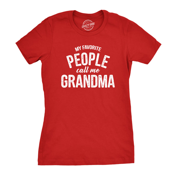 Funny Red My Favorite People Call Me Grandma Womens T Shirt Nerdy Mother's Day Grandmother Tee