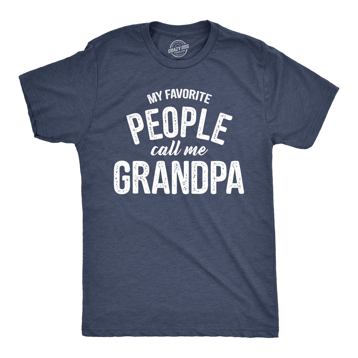 Funny Heather Navy - Grandpa My Favorite People Call Me Grandpa Mens T Shirt Nerdy Father&#39;s Day Grandfather Tee