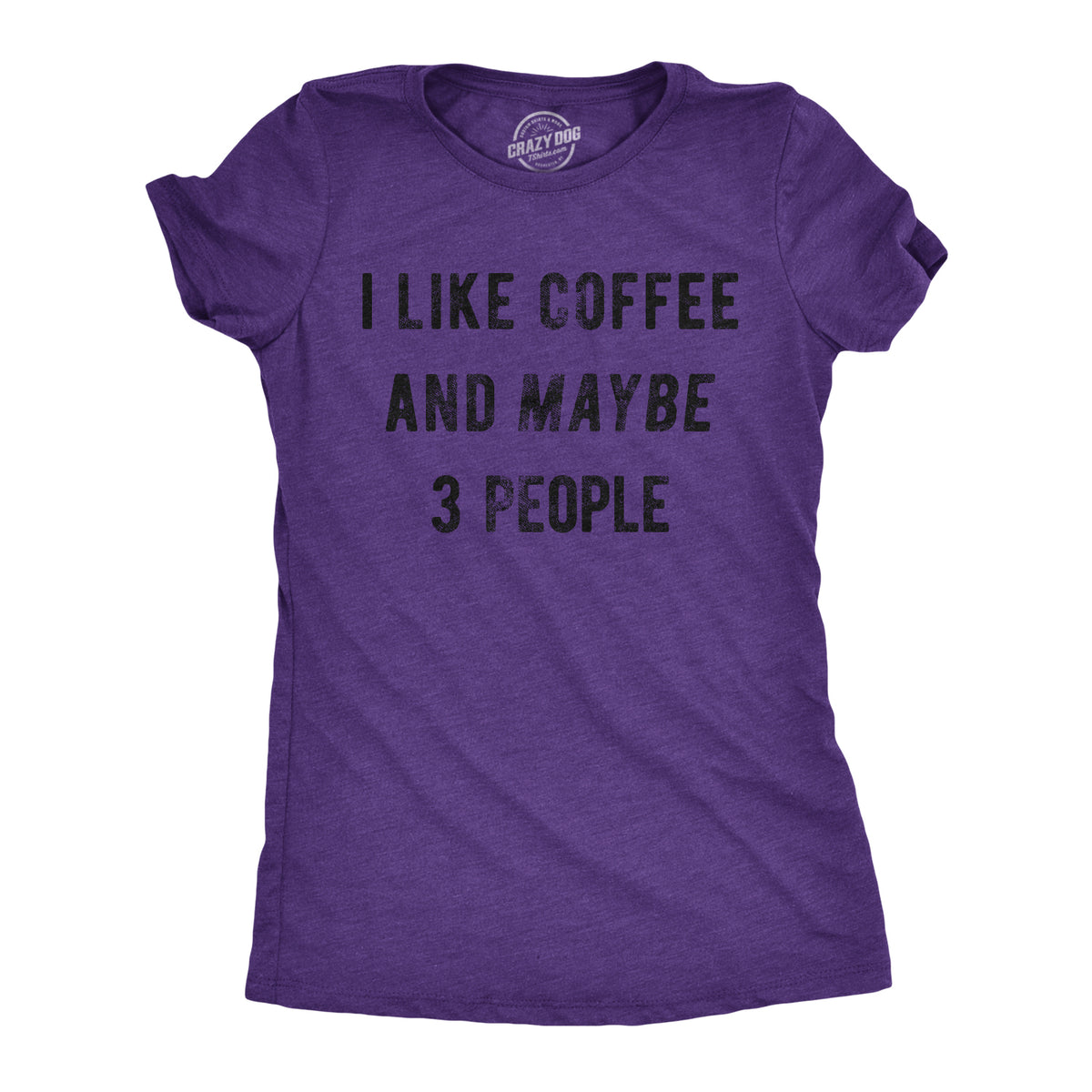 Funny Heather Purple I Like Coffee And Maybe 3 People Womens T Shirt Nerdy Coffee Introvert Tee