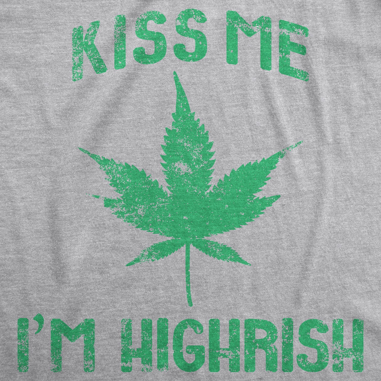 Funny Light Heather Grey Kiss Me I'm Highrish Womens T Shirt Nerdy Saint Patrick's Day 420 Tee