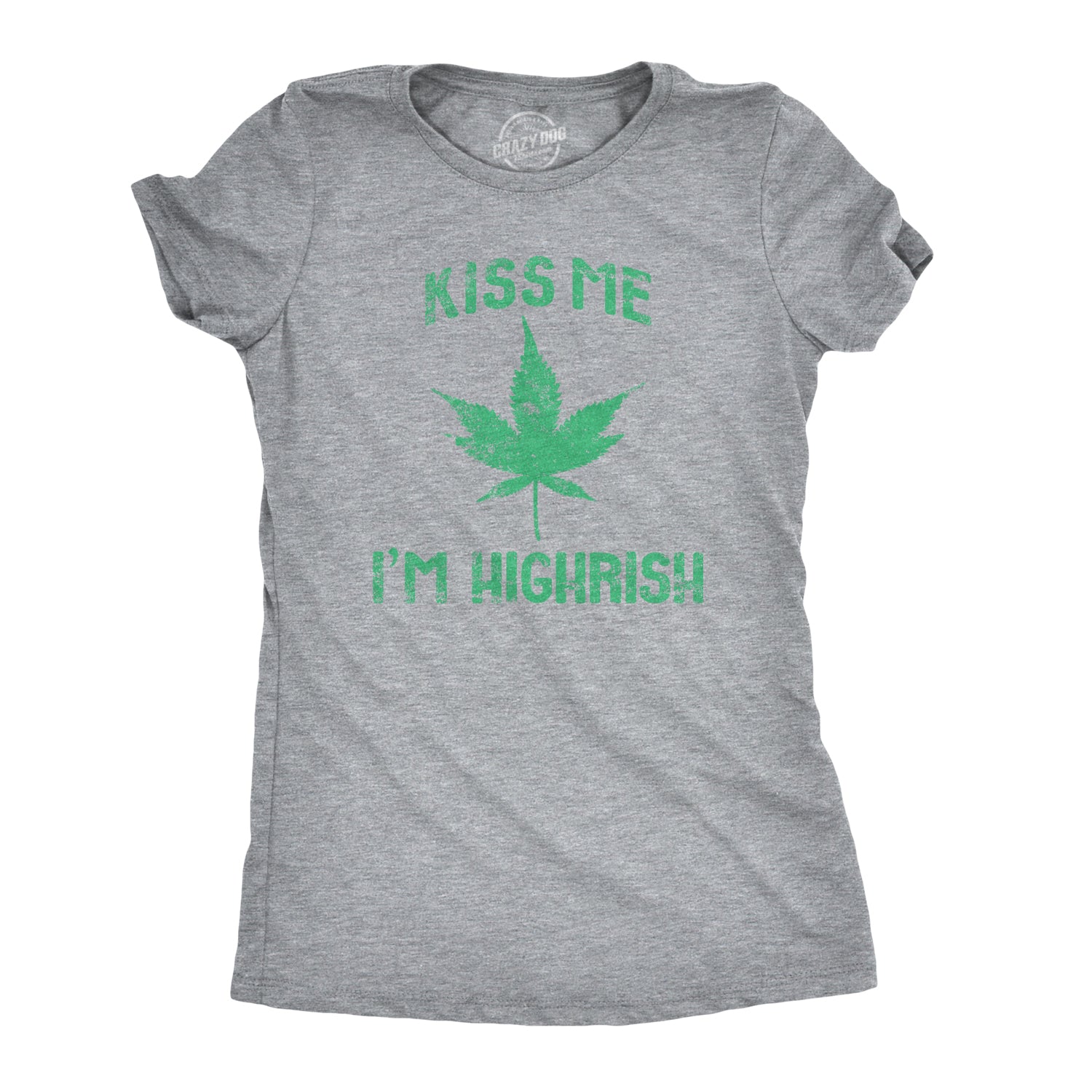 Funny Light Heather Grey Kiss Me I'm Highrish Womens T Shirt Nerdy Saint Patrick's Day 420 Tee