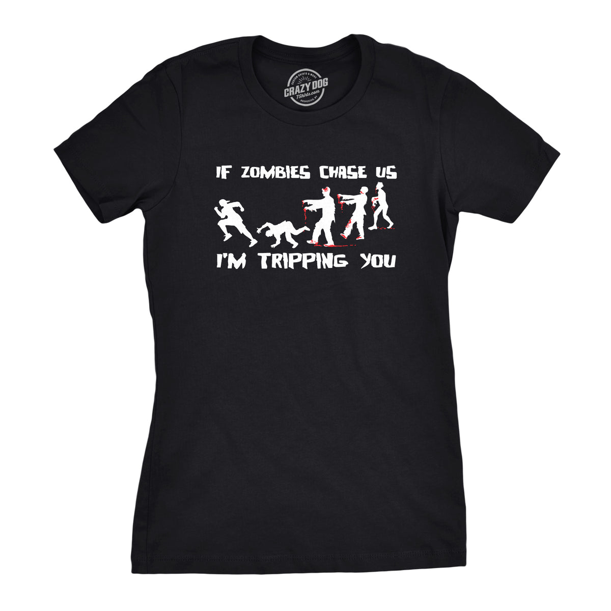 Funny Black If Zombies Chase Us I&#39;m Tripping You Womens T Shirt Nerdy Halloween zombie sarcastic Tee