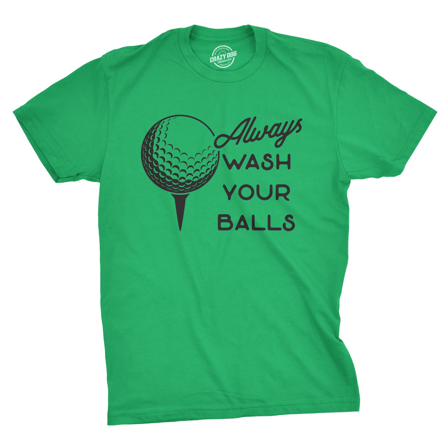 Funny Heather Green - Wash Your Balls Always Wash Your Balls Mens T Shirt Nerdy Father's Day Golf sex Tee