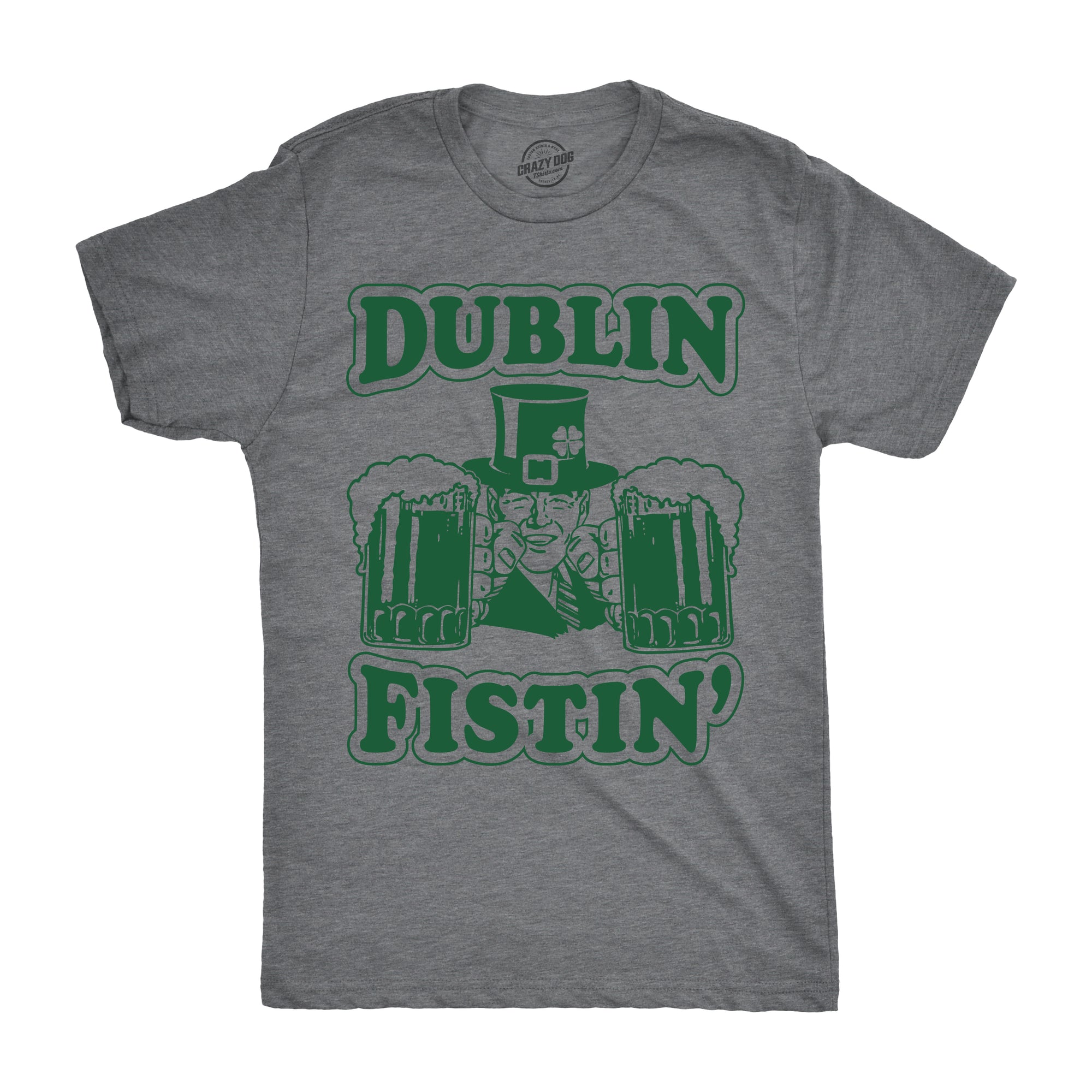 Funny Dark Heather Grey - Dublin Fistin Dublin Fistin' Mens T Shirt Nerdy Saint Patrick's Day Drinking Tee