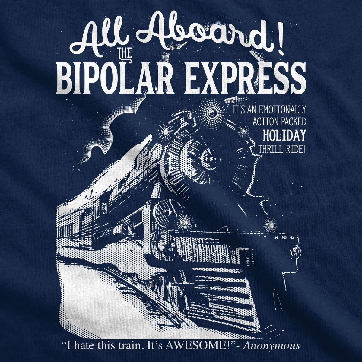 All Aboard The Bipolar Express Men&#39;s T Shirt