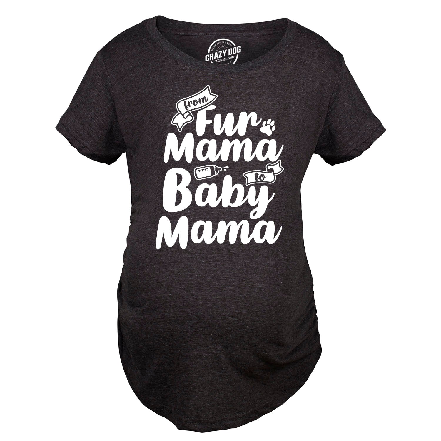 Funny Heather Black From Fur Mama To Baby Mama Maternity T Shirt Nerdy Mother's Day Dog Tee