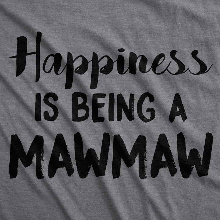 Happiness Is Being A Mawmaw Women's T Shirt