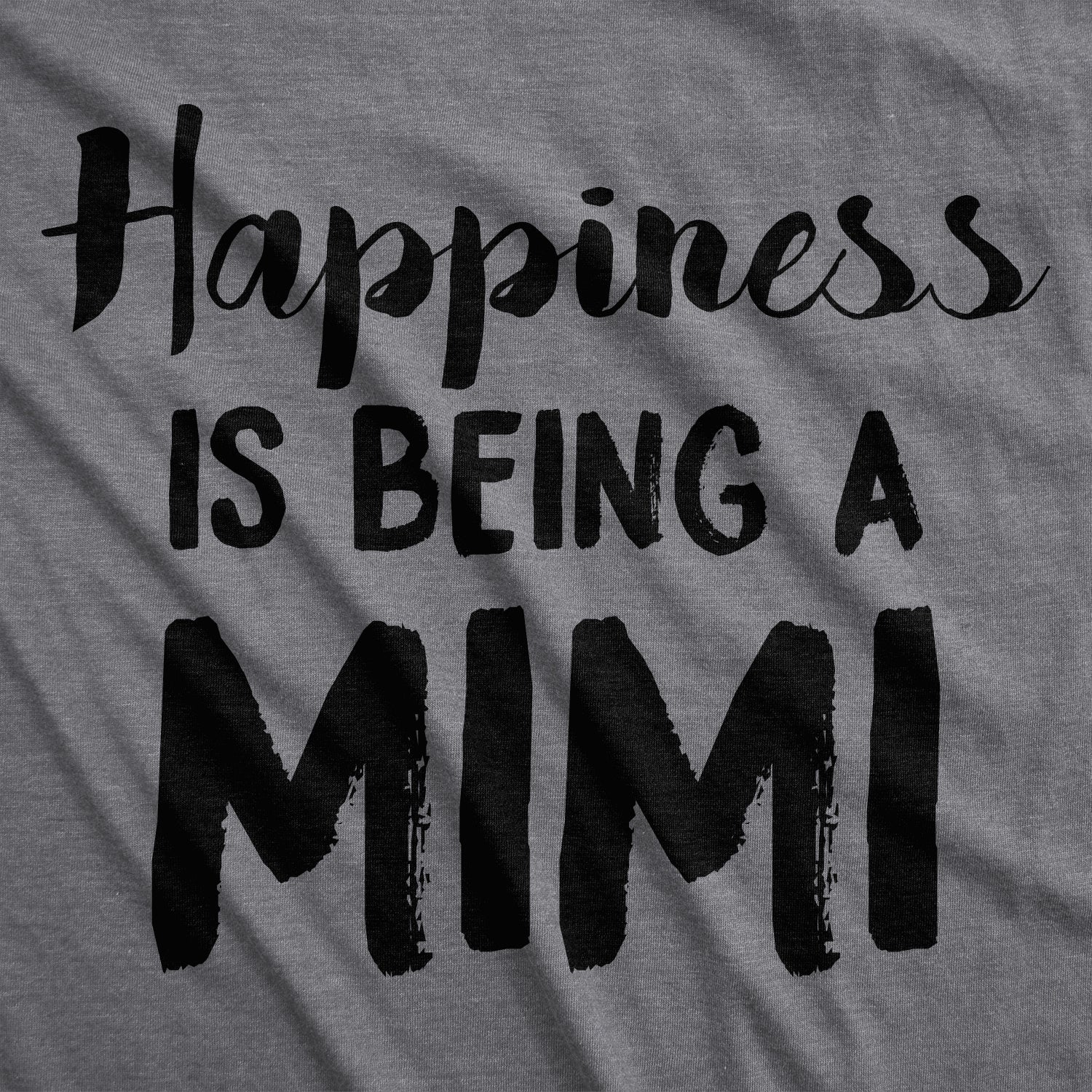 Funny Dark Heather Grey - Happiness Mimi Happiness Is Being A Mimi Womens T Shirt Nerdy Mother's Day Grandfather Tee