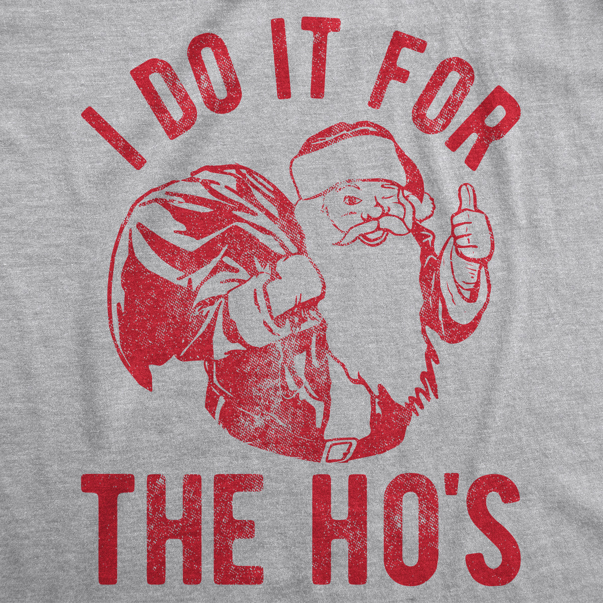 I Do It For The Ho&#39;s Women&#39;s T Shirt