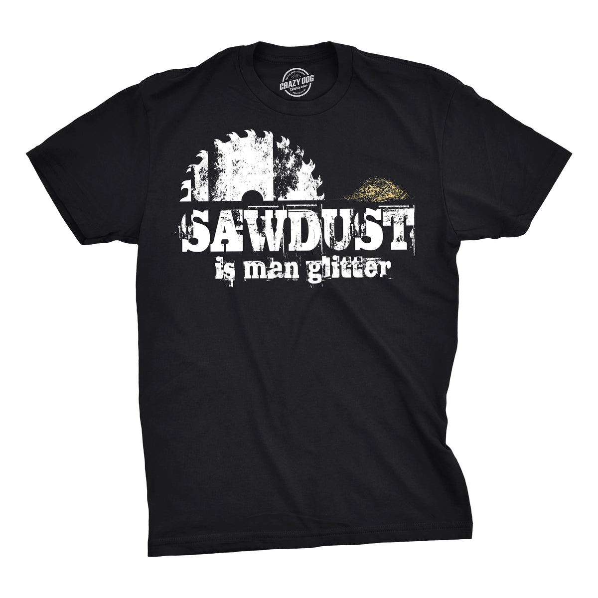 Funny Heather Black - Sawdust Glitter Sawdust Is Man Glitter Mens T Shirt Nerdy Father&#39;s Day Tee