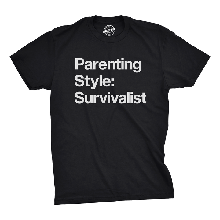 Funny Black Parenting Style: Survivalist Mens T Shirt Nerdy Father's Day Sarcastic Tee