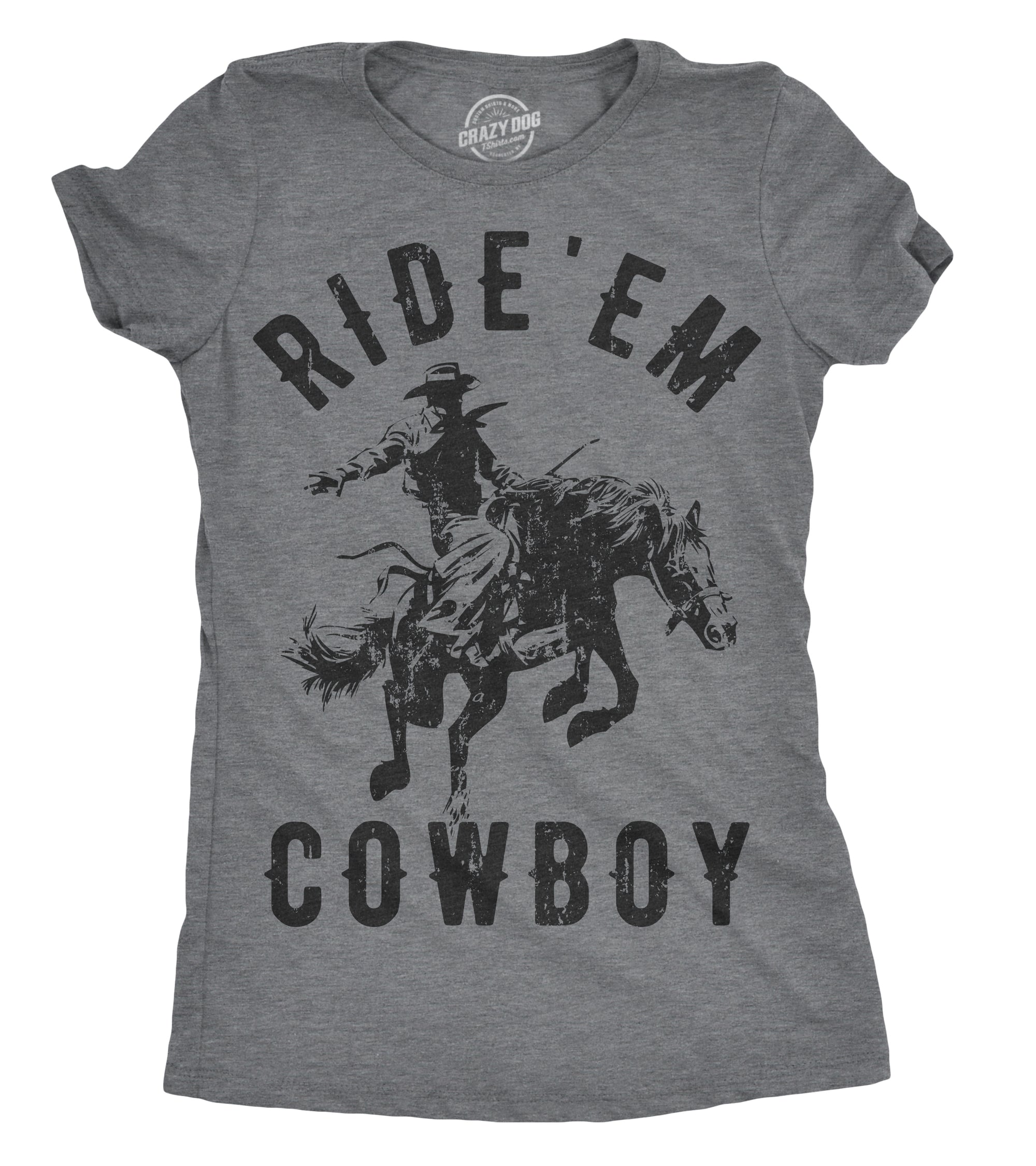 Funny Dark Heather Grey - Ride Em Ride 'Em Cowboy Womens T Shirt Nerdy Sarcastic Tee