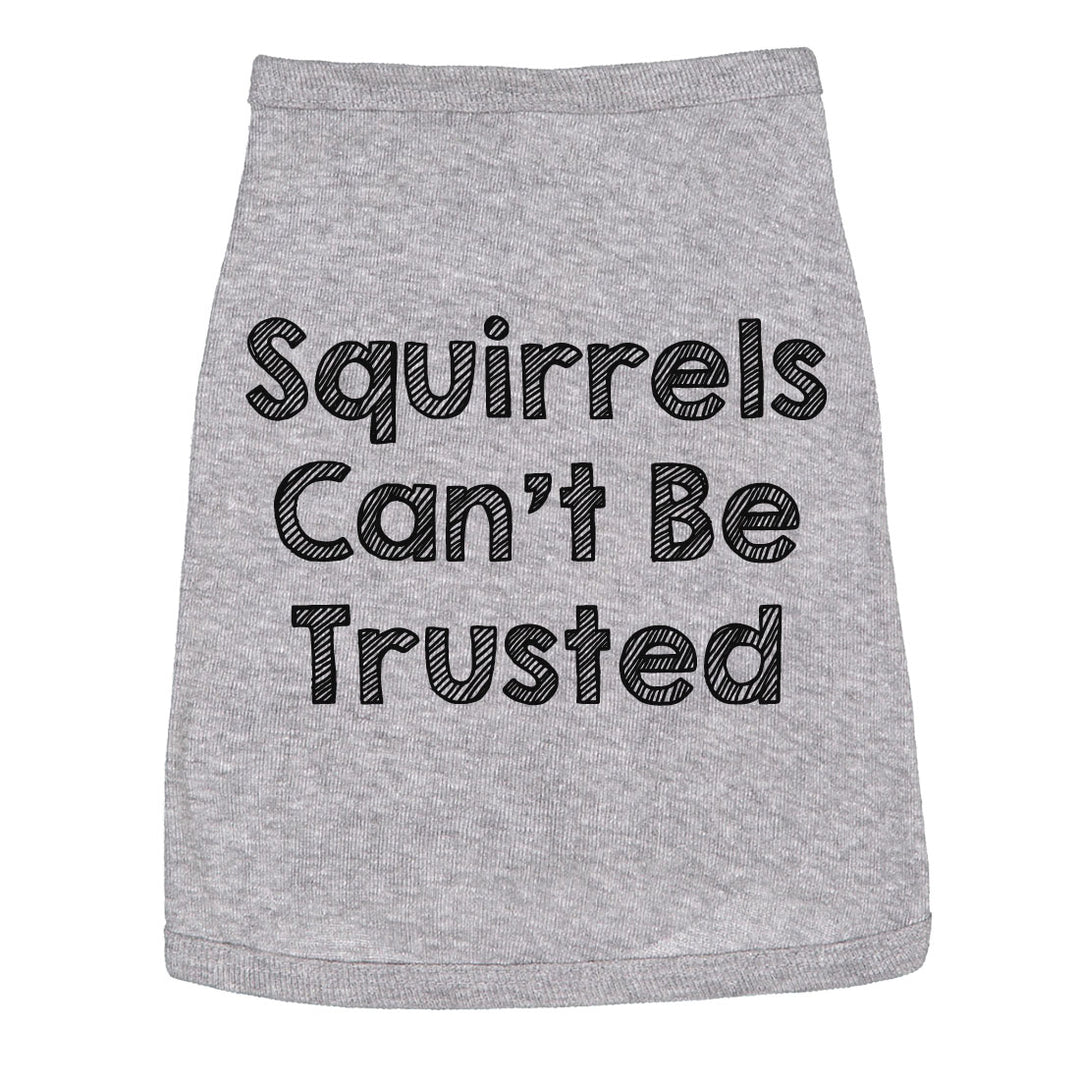 Funny Heather Grey Squirrels Cant Be Trusted Dog Shirt Nerdy Dog Tee