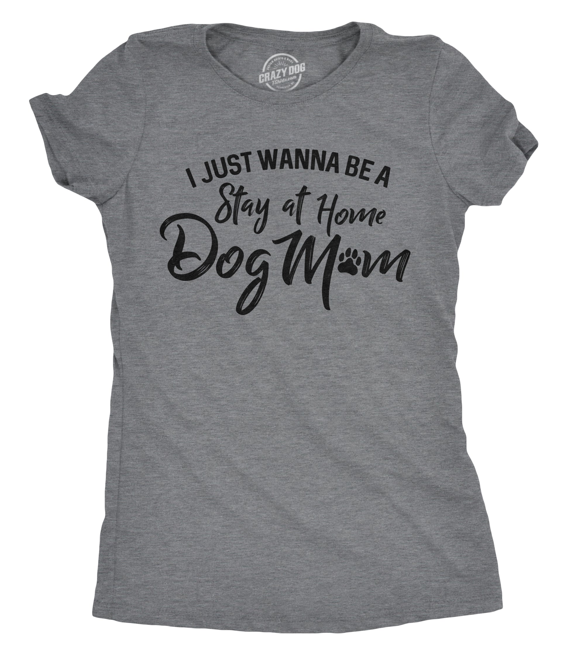 Funny Dark Heather Grey - Best Dog Mom I Just Want To Be A Stay At Home Dog Mom Womens T Shirt Nerdy Mother's Day Dog introvert Tee