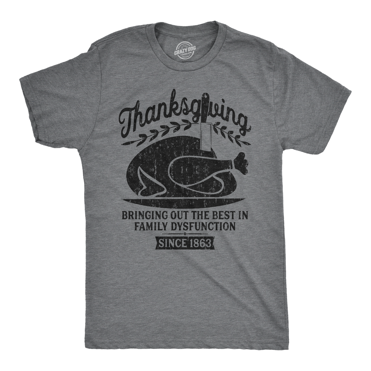 Funny Dark Heather Grey Thanksgiving Bringing Out The Best In Family Dysfunction Mens T Shirt Nerdy Thanksgiving Sarcastic Tee